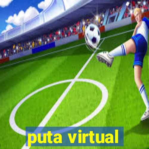 puta virtual